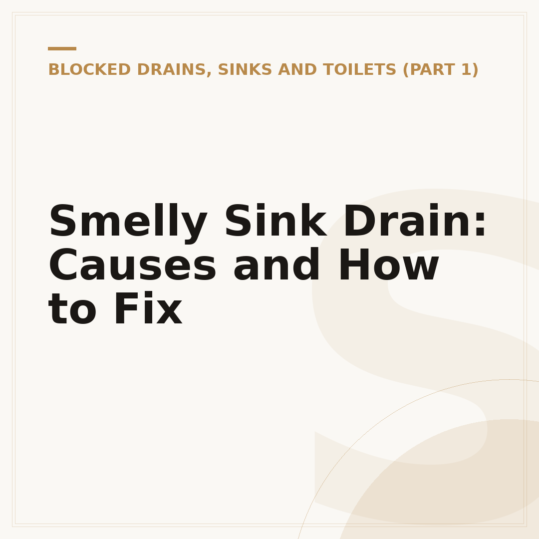 Smelly Sink Drain: Causes and How to Fix