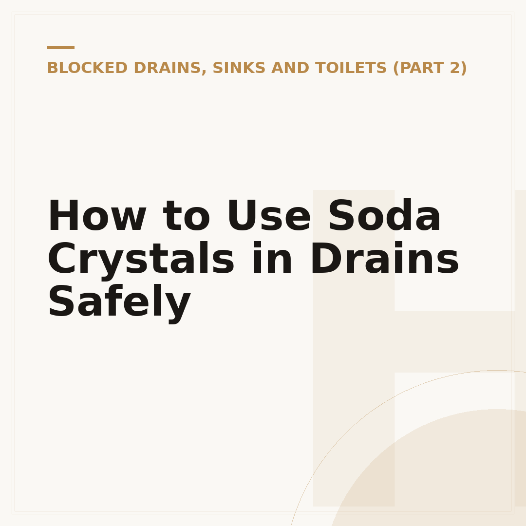 How to Use Soda Crystals in Drains Safely