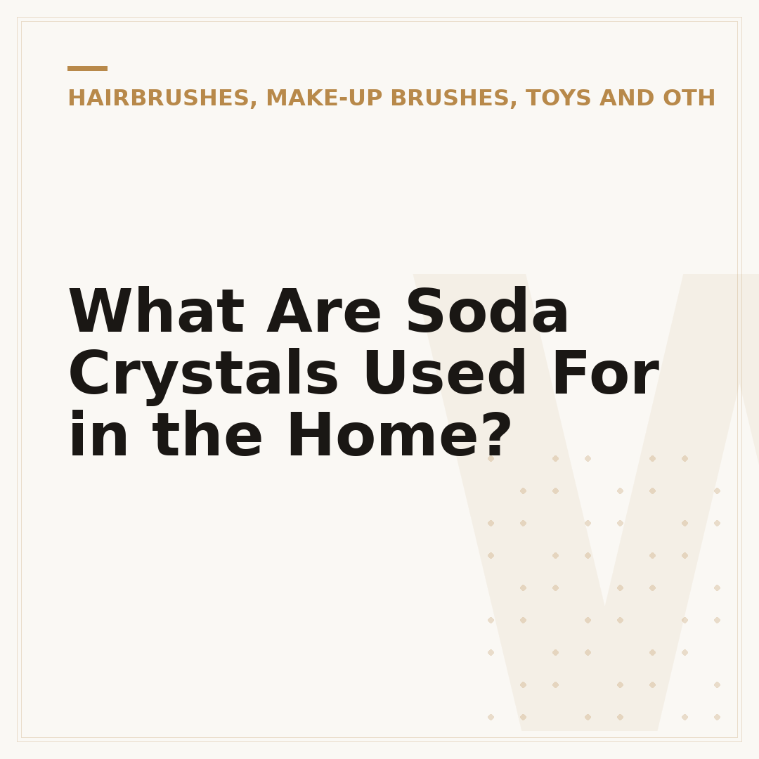 What Are Soda Crystals Used For in the Home?
