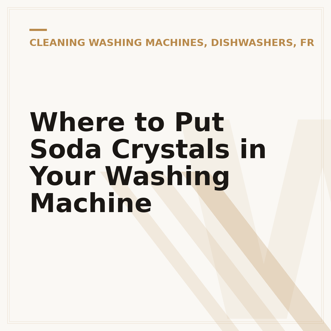 Where to Put Soda Crystals in Your Washing Machine
