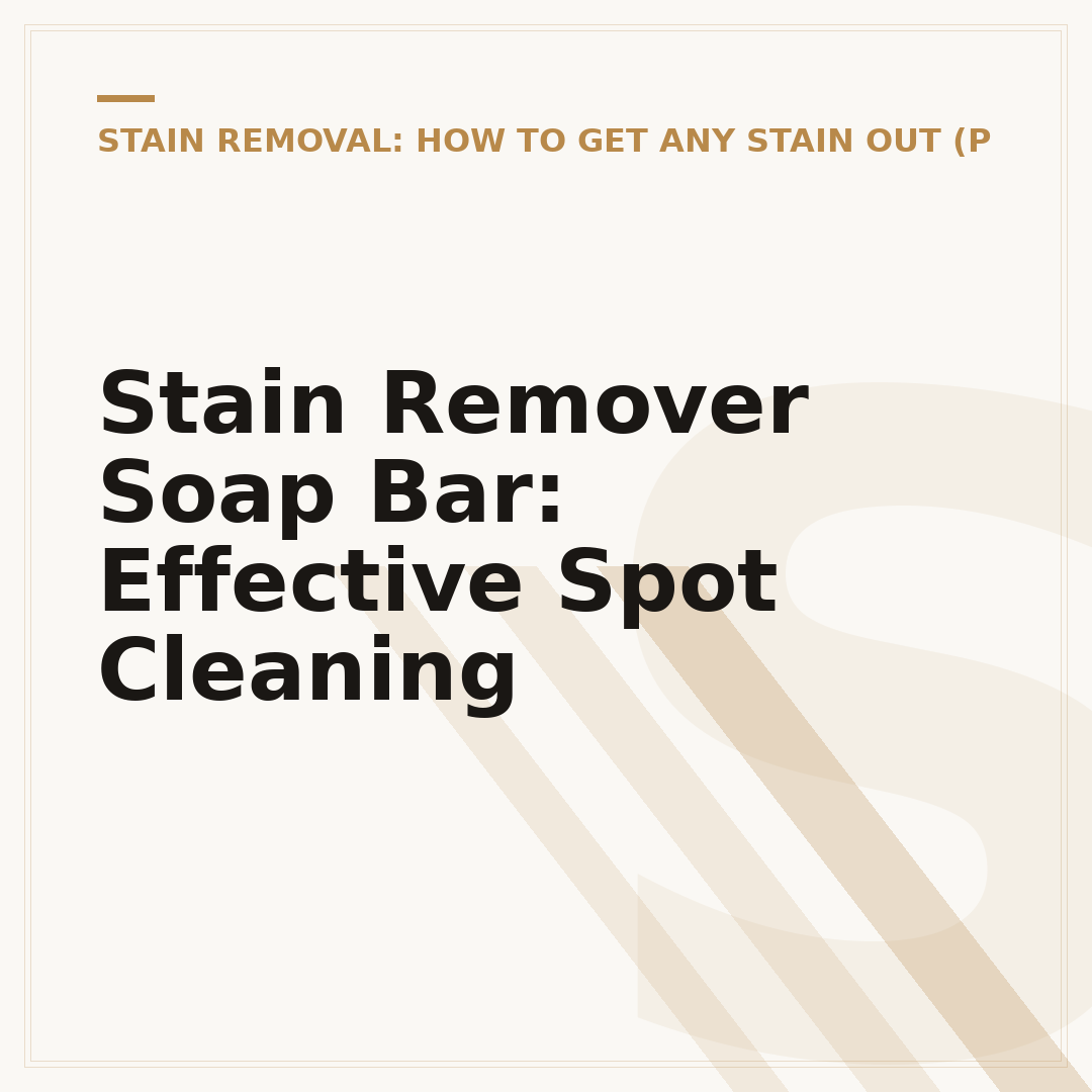 Stain Remover Soap Bar: Effective Spot Cleaning
