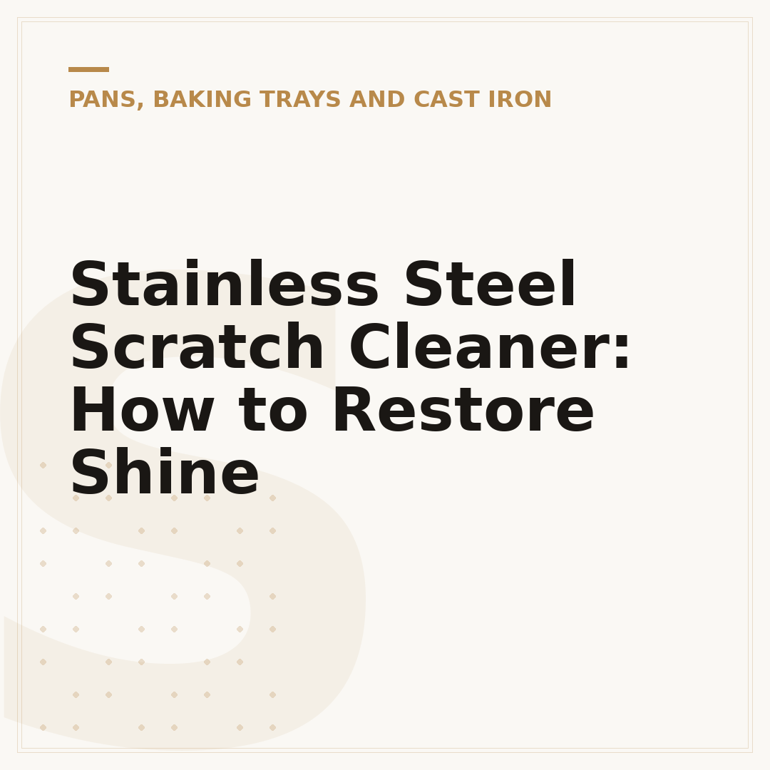 Stainless Steel Scratch Cleaner: How to Restore Shine