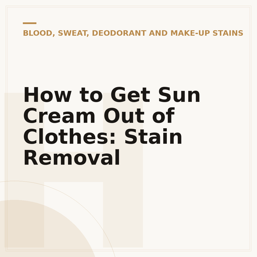 How to Get Sun Cream Out of Clothes: Stain Removal
