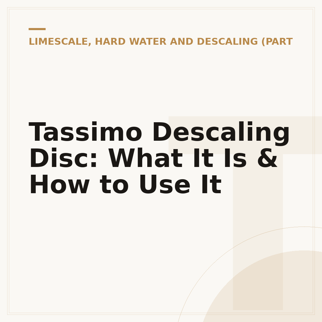 Tassimo Descaling Disc: What It Is & How to Use It