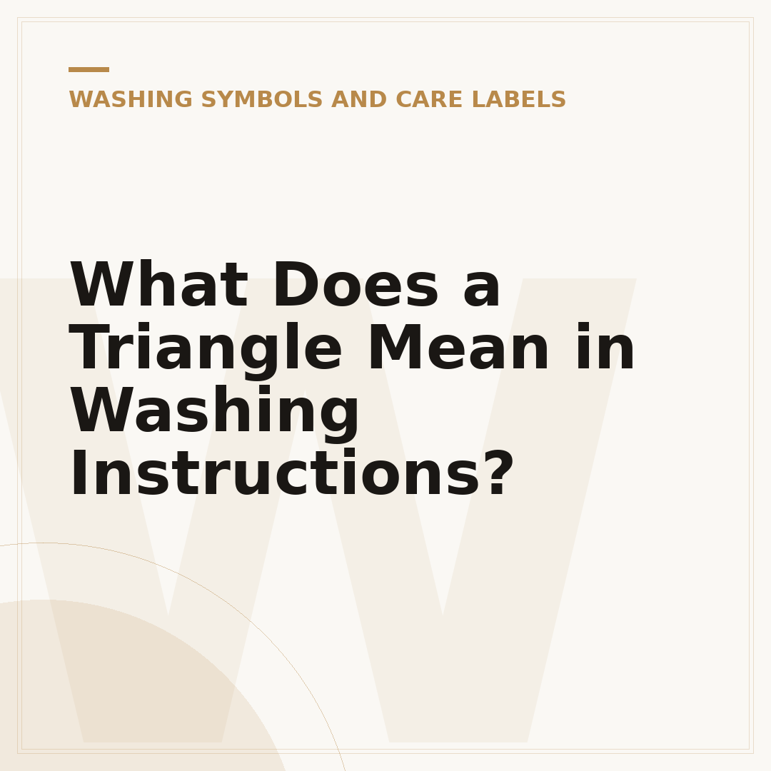 What Does a Triangle Mean in Washing Instructions?