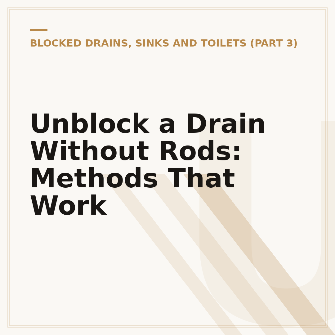 Unblock a Drain Without Rods: Methods That Work