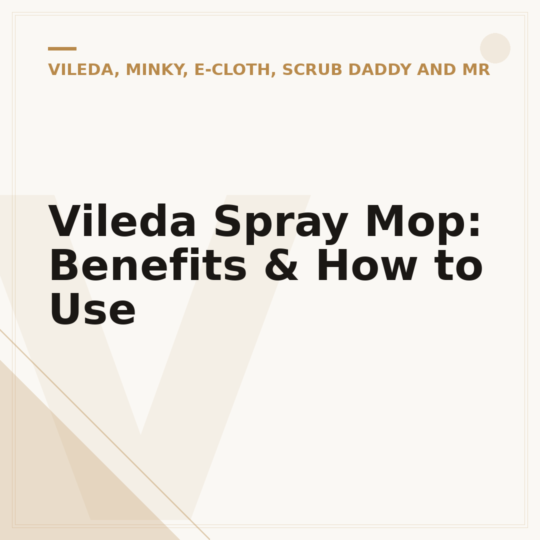 Vileda Spray Mop: Benefits & How to Use
