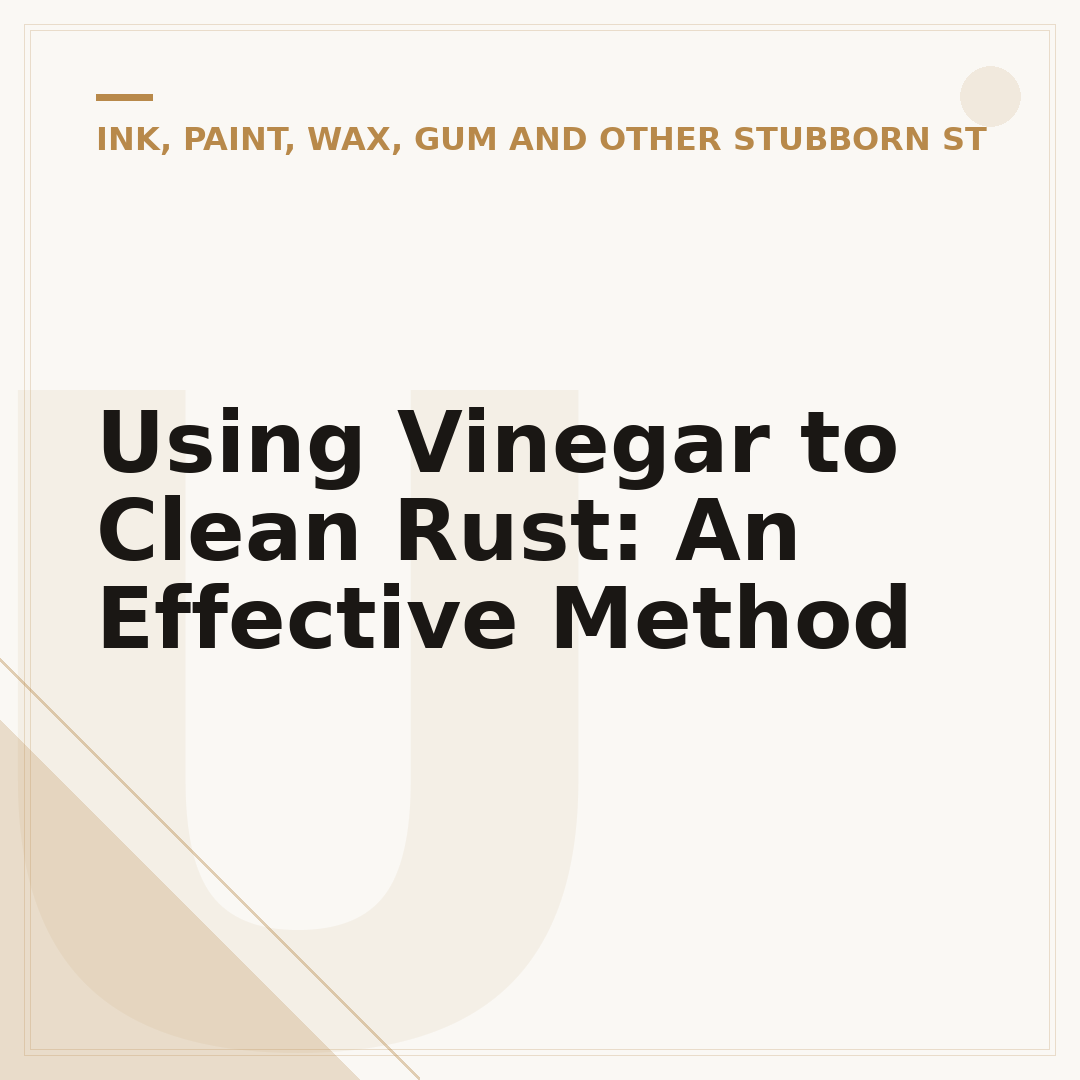 Using Vinegar to Clean Rust: An Effective Method