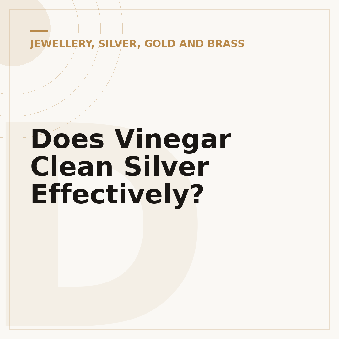 Does Vinegar Clean Silver Effectively?
