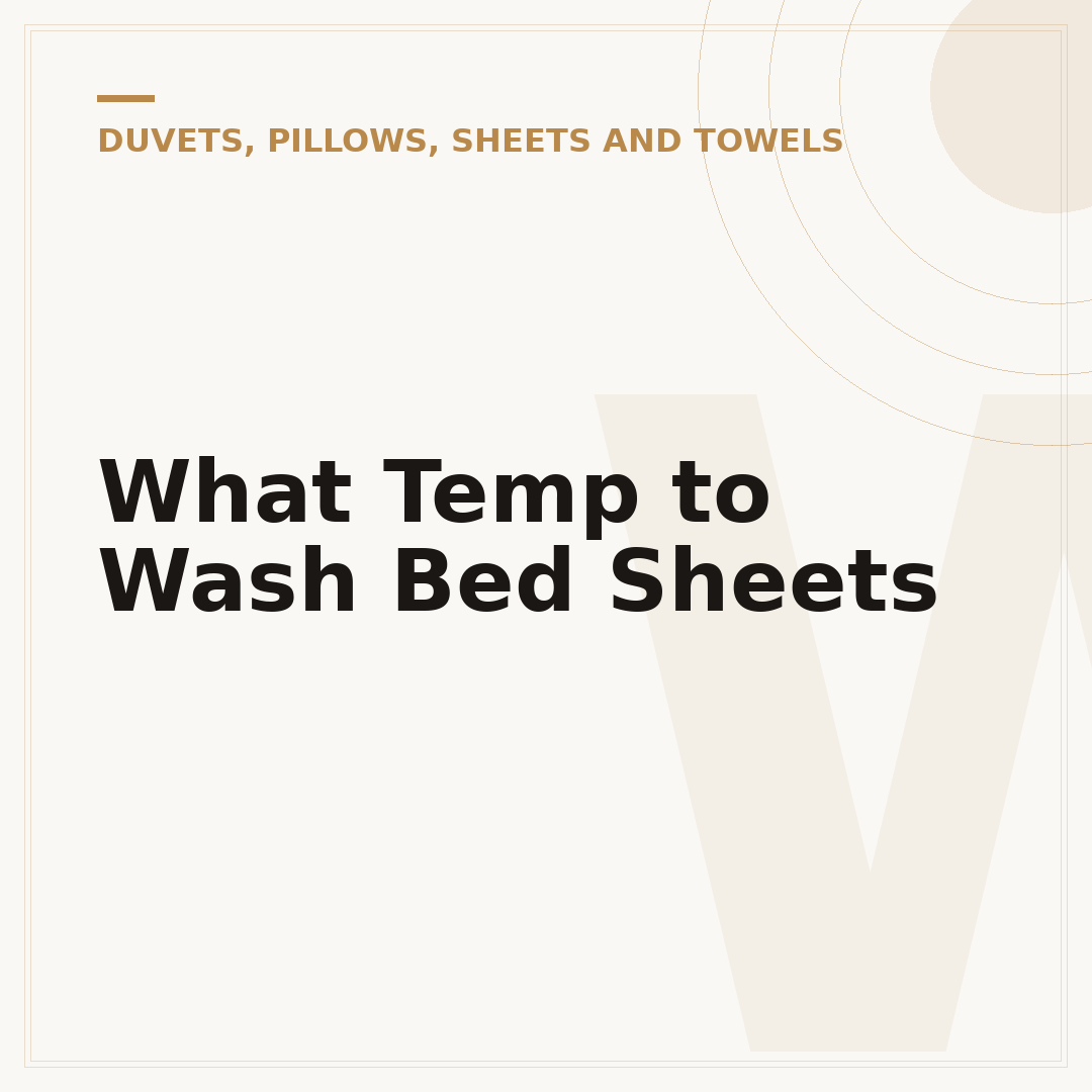What Temp to Wash Bed Sheets
