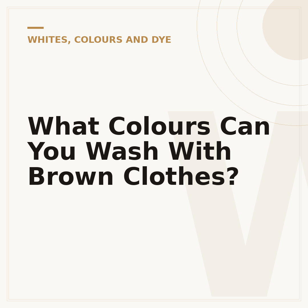 What Colours Can You Wash With Brown Clothes?