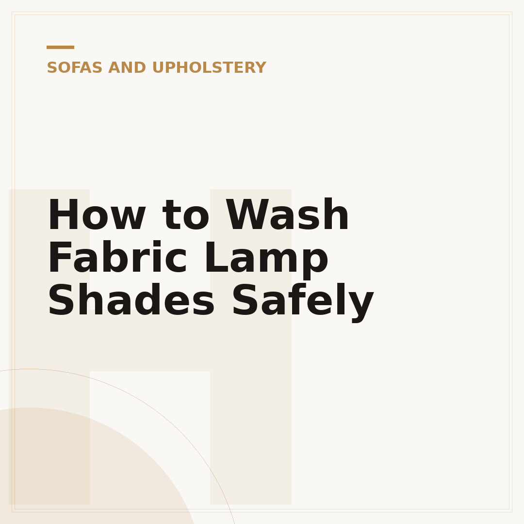 How to Wash Fabric Lamp Shades Safely