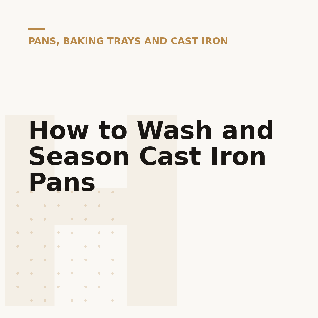 How to Wash and Season Cast Iron Pans