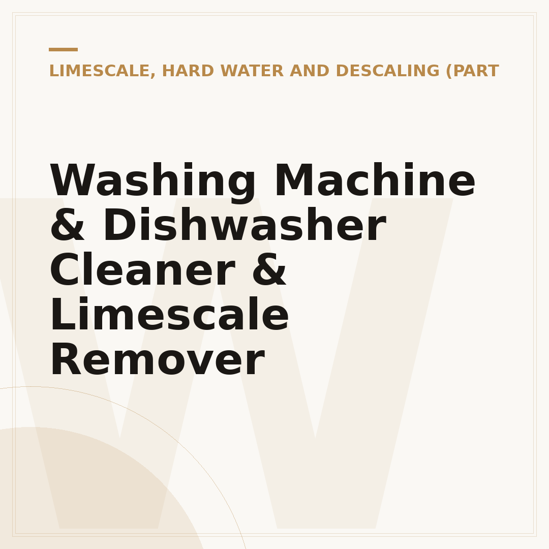 Washing Machine & Dishwasher Cleaner & Limescale Remover