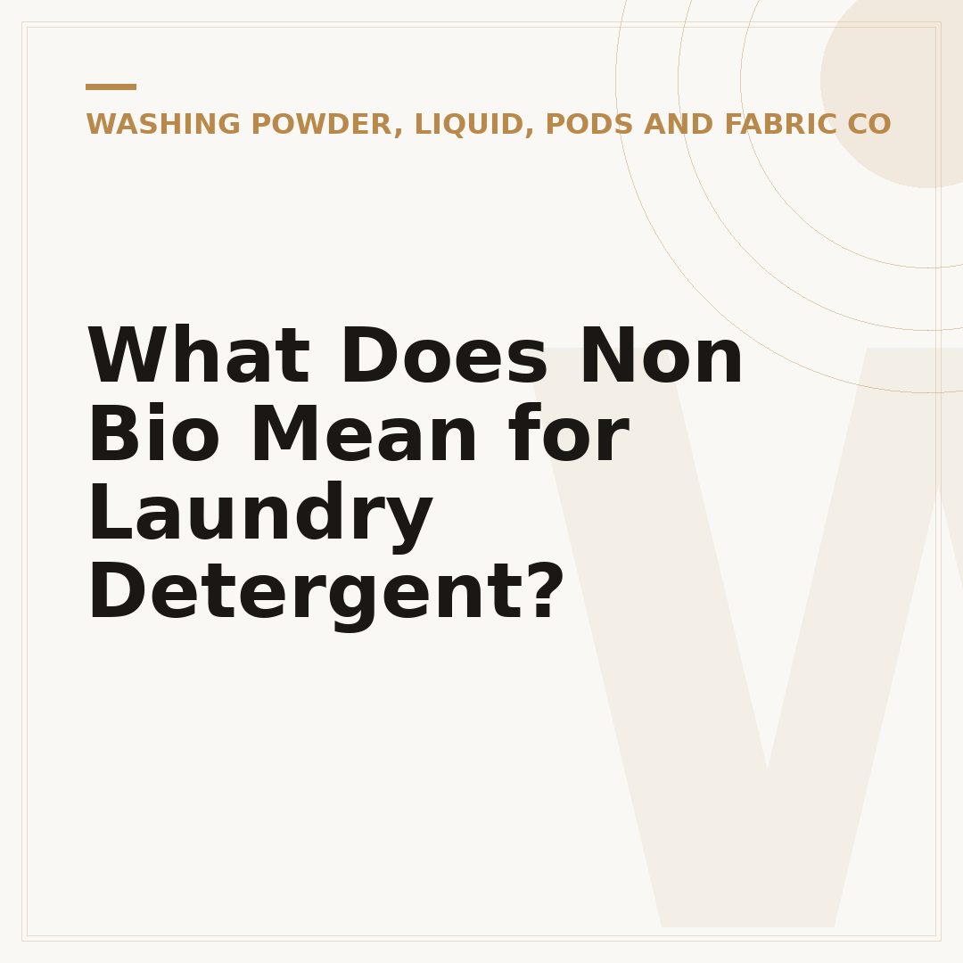What Does Non Bio Mean for Laundry Detergent?