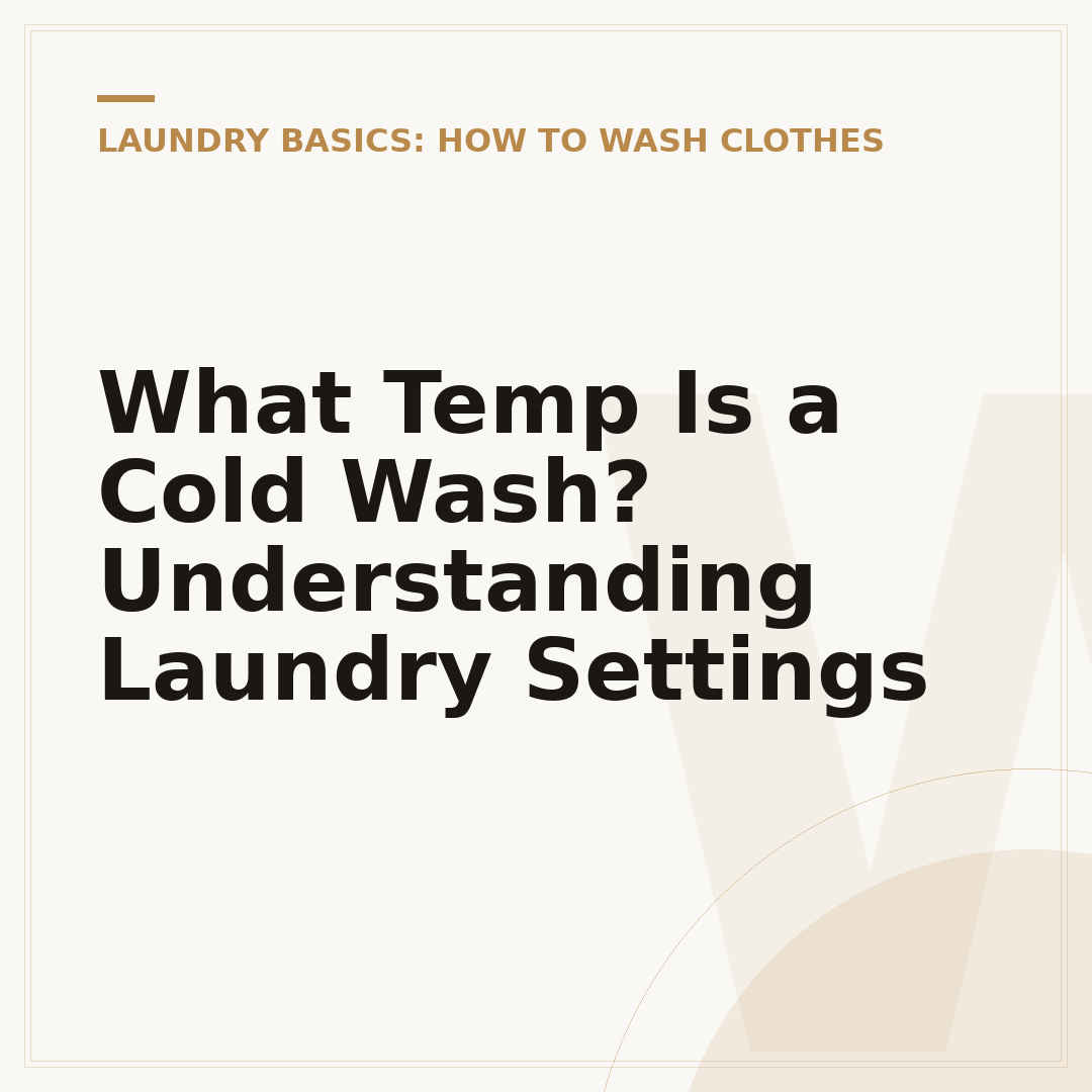 What Temp Is a Cold Wash? Understanding Laundry Settings