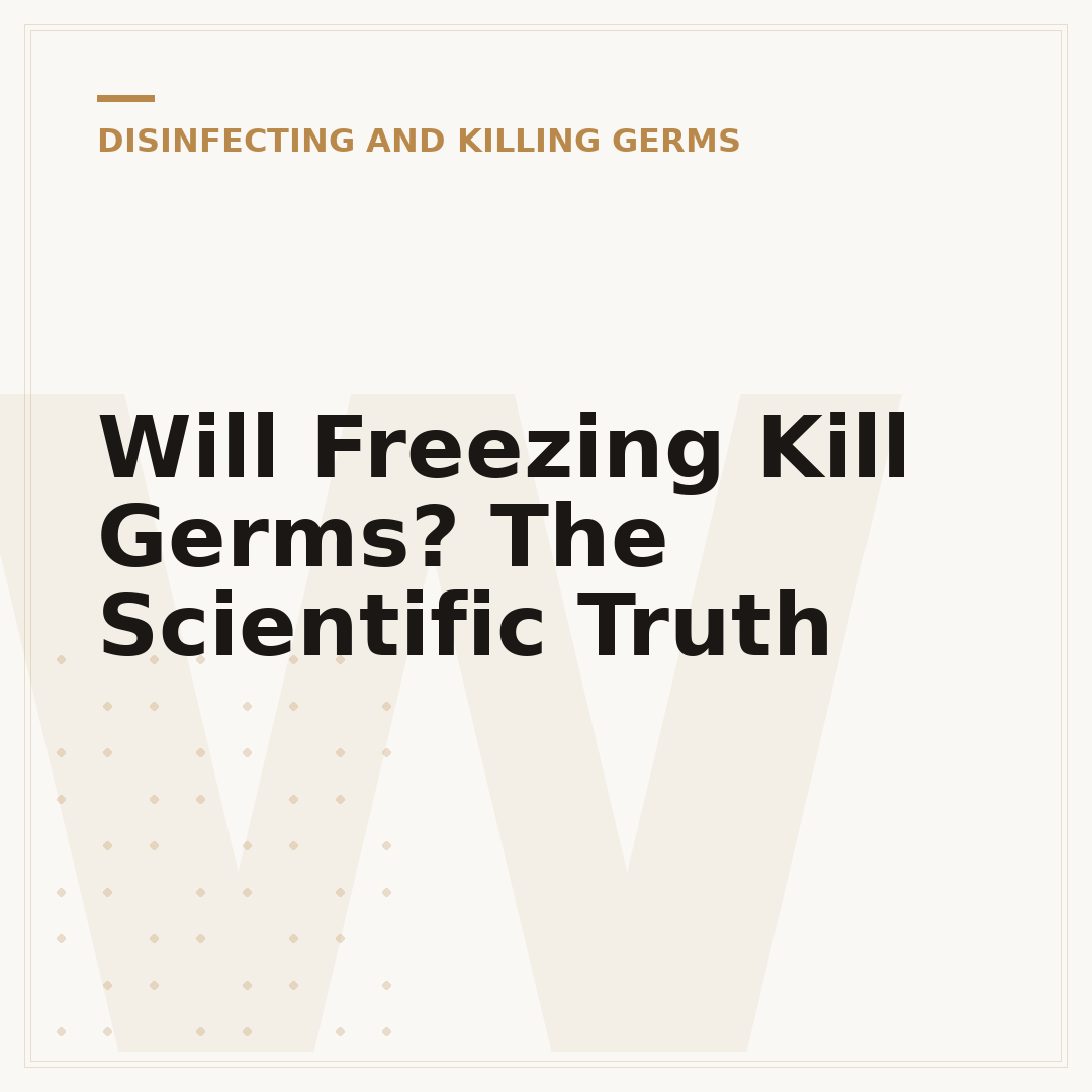 Will Freezing Kill Germs? The Scientific Truth