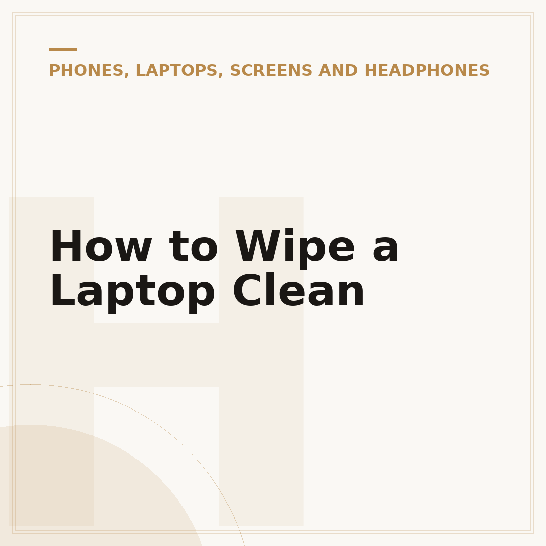 How to Wipe a Laptop Clean