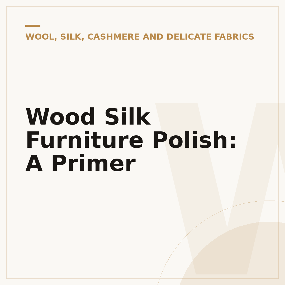 Wood Silk Furniture Polish: A Primer